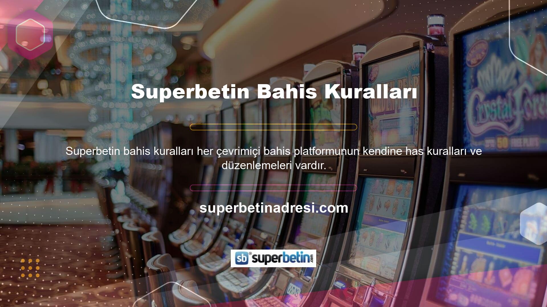 Superbetin üyelerine karşı da birçok görevi vardır